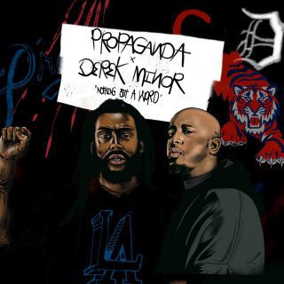 Propaganda & Derek Minor - Nothing But A Word