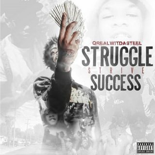 QRealWitDaSteel - Struggle Strive Success