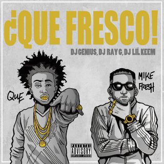 QUE. & Mike Fresh - ¿QUE FRESCO!