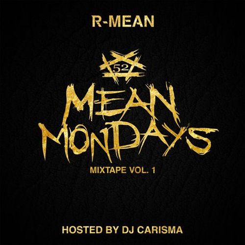R-Mean - Mean Mondays Mixtape, Vol. 1 (Hosted By DJ Carisma)