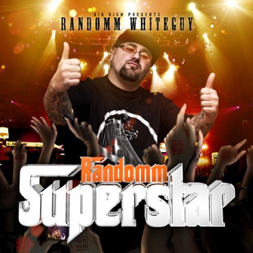 Randomm Whiteguy - Randomm Superstar (Big Rich Presents Randomm Whiteguy)