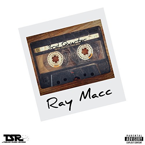 Ray Macc - 3rd Quarter