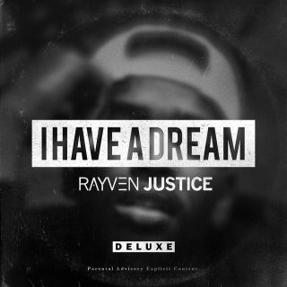Rayven Justice - I Have A Dream (Deluxe Edition)