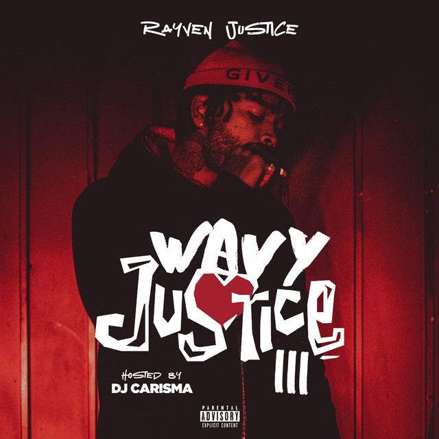 Rayven Justice - Wavy Justice 3 [Hosted By DJ Carisma]