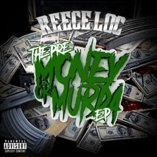 Reece Loc Pre Money Or Murda