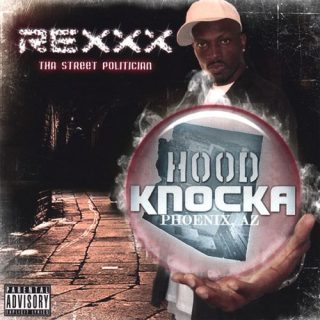 Rexxx-Tha Street Politician - Hood Knocka