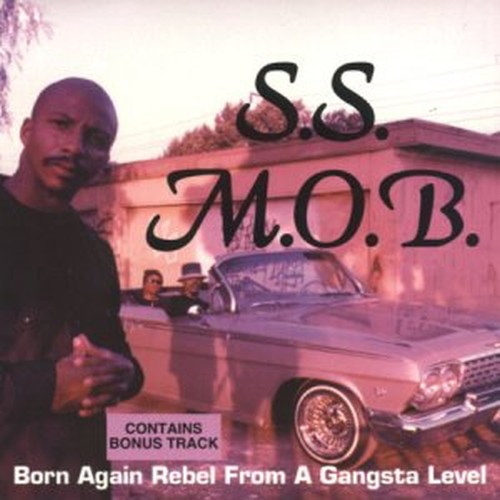 S.S.M.O.B. - Born Again Rebel From A Gangsta Level