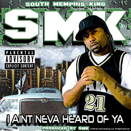 SMK - I Ain't Neva Heard Of Ya
