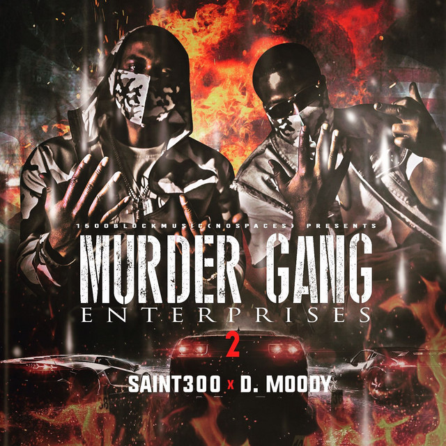 Saint300 & D.Moody - Murder Gang Enterprises 2