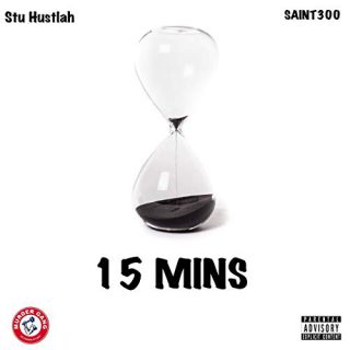 Saint300 Stu Hustlah 15 Minutes