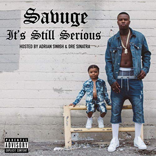 Savuge - Its Still Serious