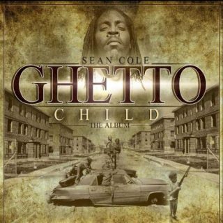 Sean Cole - Ghetto Child