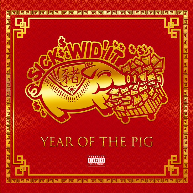 Sick Wid It - Sick Wid It The Year Of The Pig