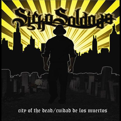 Sicko Soldado - City Of The Dead Cuidad De Los Muertos
