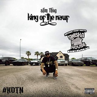 Slim Thug & Michael 5000 Watts - King Of The Nawf (Swishahouse Remix)