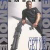Smoke - Come And Get Me