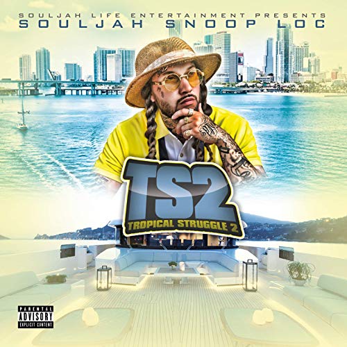 Souljah Snoop Loc - Tropical Struggle 2
