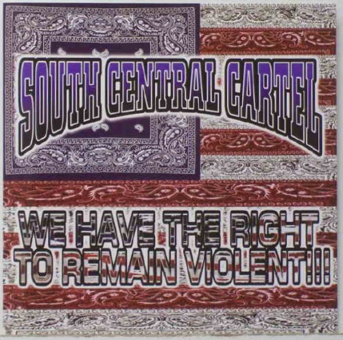 South Central Cartel - We Have The Right To Remain Violent