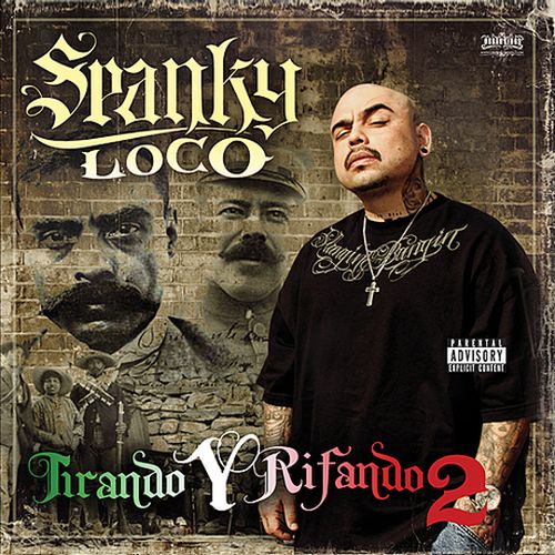 Spanky Loco - Tirando Y Rifando, Vol. 2