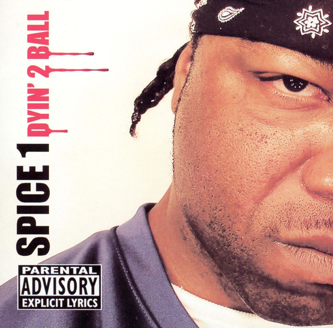 Spice 1 Dyin 2 Ball Front