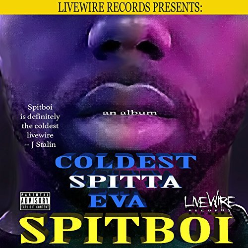 Spit Boi - Coldest Spitta Eva
