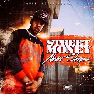 Squint-Lo - Street Money Never Sleeps
