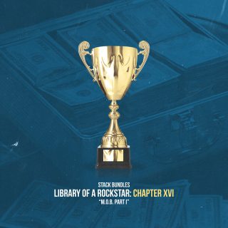 Stack Bundles - Library Of A Rockstar Chapter 16 - M.O.B. Pt. 1