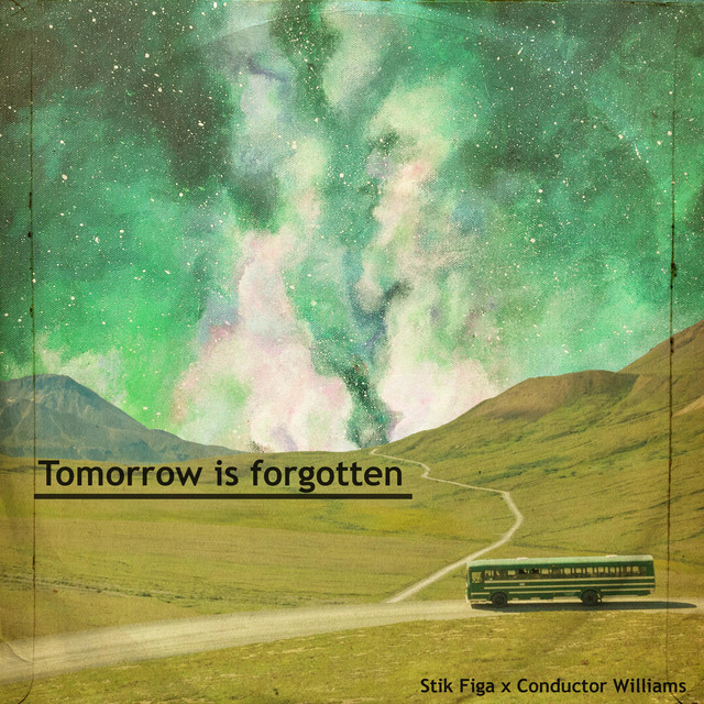 Stik Figa & Conductor Williams - Tomorrow Is Forgotten