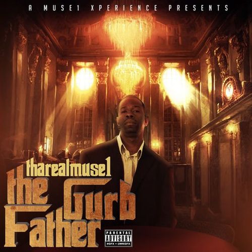 Thareal Muse1 - A Muse1 Xperience Presents Thareal Muse1 The Gurb Father