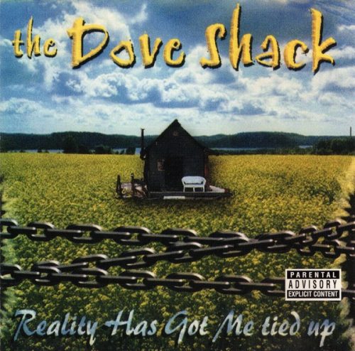 The Dove Shack - Reality Has Got Me Tied Up