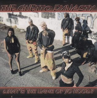 The Ghetto Dynasty - What's The Name Of Yo Hood (Front)
