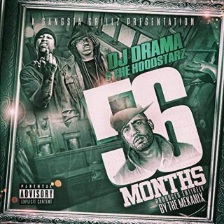 The Hoodstarz DJ Drama Presents 56 Months