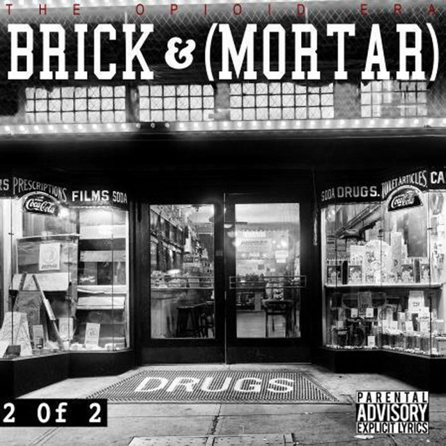 The Opioid Era - Brick And Mortar 2