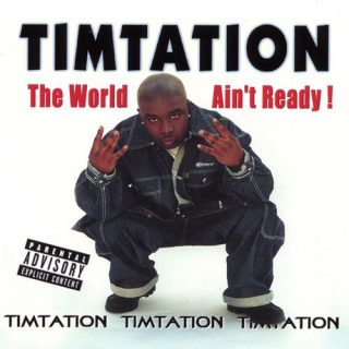 Timtation The World Aint Ready