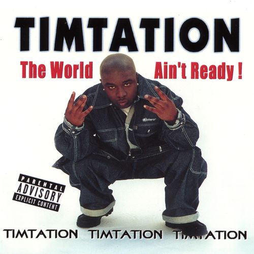 Timtation The World Aint Ready
