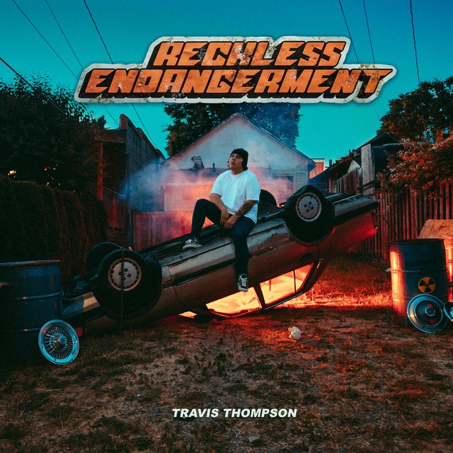 Travis Thompson - Reckless Endangerment