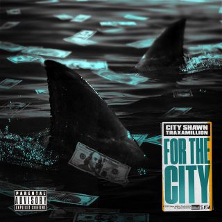 Traxamillion & City Shawn - For The City