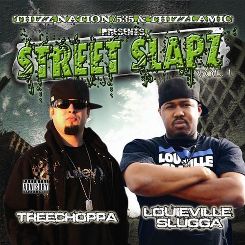 TreeChoppa Louieville Slugga Thizz Nation535 Thizzlamic Presents Street Slapz Vol.1