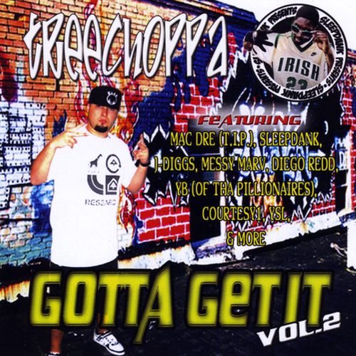 Treechoppa Sleepdank Presents Treechoppa Gotta Get It Vol.2