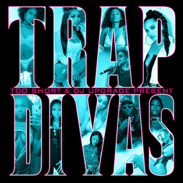 Various - Too $hort & DJ Upgrade Present Trap Divas