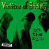 Victims Of Society - On The Run