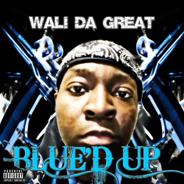 Wali Da Great - Blue'D Up