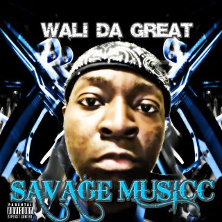 Wali Da Great - Savage Musicc