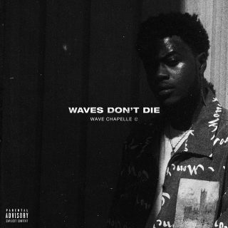 Wave Chapelle - Waves Don't Die