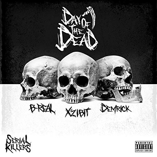 Xzibit B Real Demrick Serial Killers Day Of The Dead
