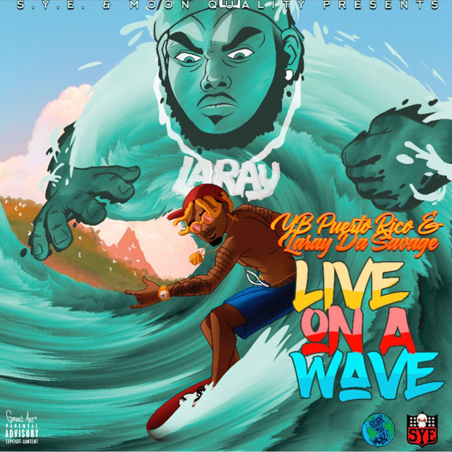 YB Puerto Rico & Laray Da Savage - Live On A Wave