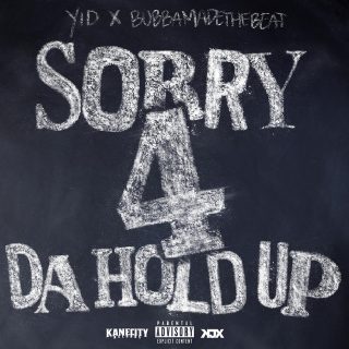 YID & BubbaMadeTheBeat - Sorry 4 Da Hold Up