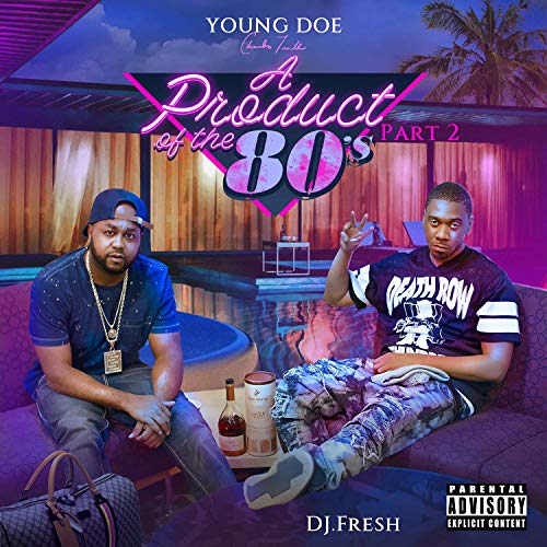Young Doe & DJ.Fresh - A Product Of The 80's, Pt. 2