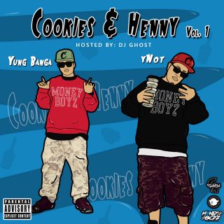 Yung Banga & YNot - Cookies & Henny, Vol.1