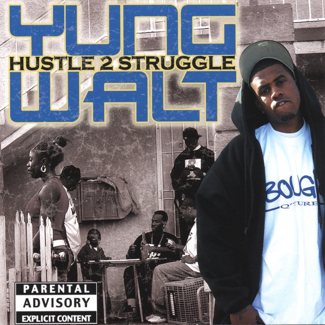 Yung Walt - Hustle To Struggle